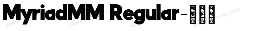 MyriadMM Regular字体转换 MyriadMM Regular字体转换